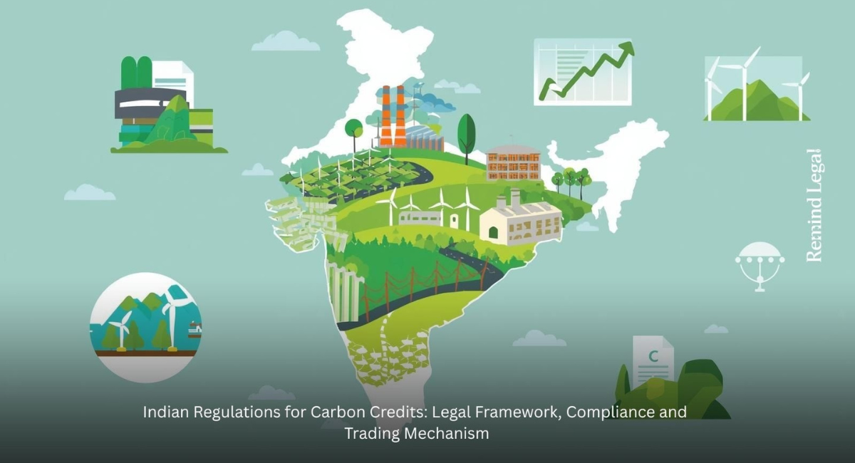 Indian Regulations for Carbon Credits: Legal Framework, Compliance and Trading Mechanism